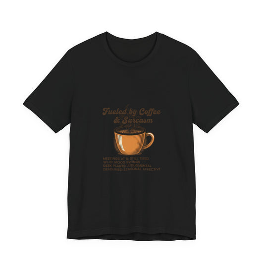 Fueled by Coffee & Sarcasm Tee | office meme tee, work from home shirt