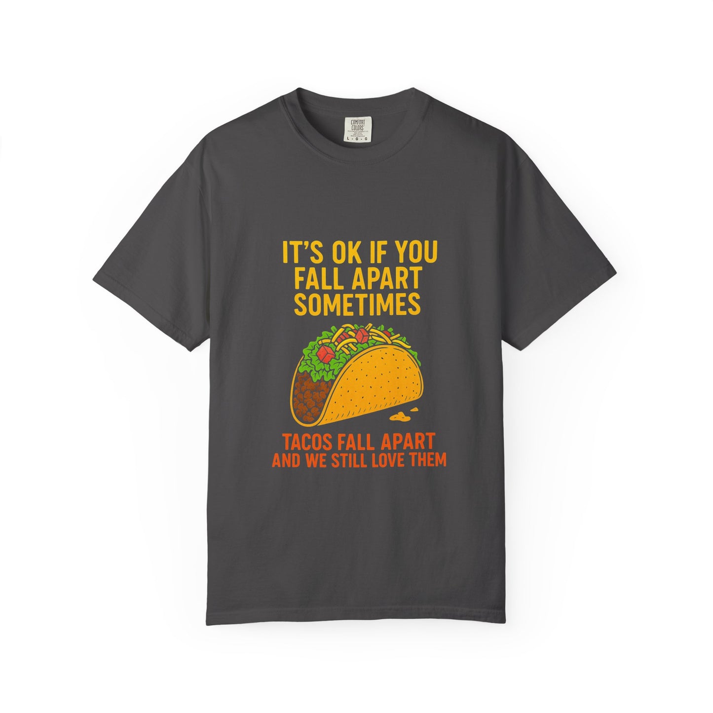 T-Shirt — "It's OK If You Fall Apart Sometimes" Taco Graphic Tee