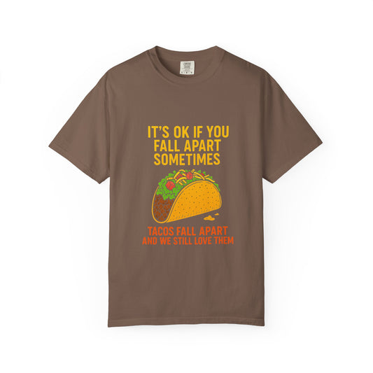 T-Shirt — "It's OK If You Fall Apart Sometimes" Taco Graphic Tee