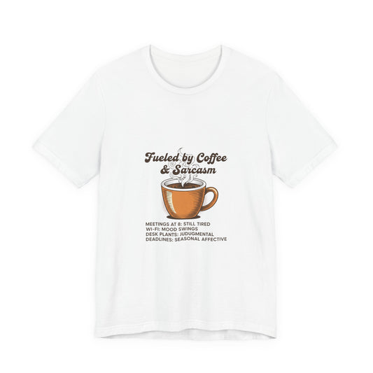 Fueled by Coffee & Sarcasm Tee | office meme tee, work from home shirt