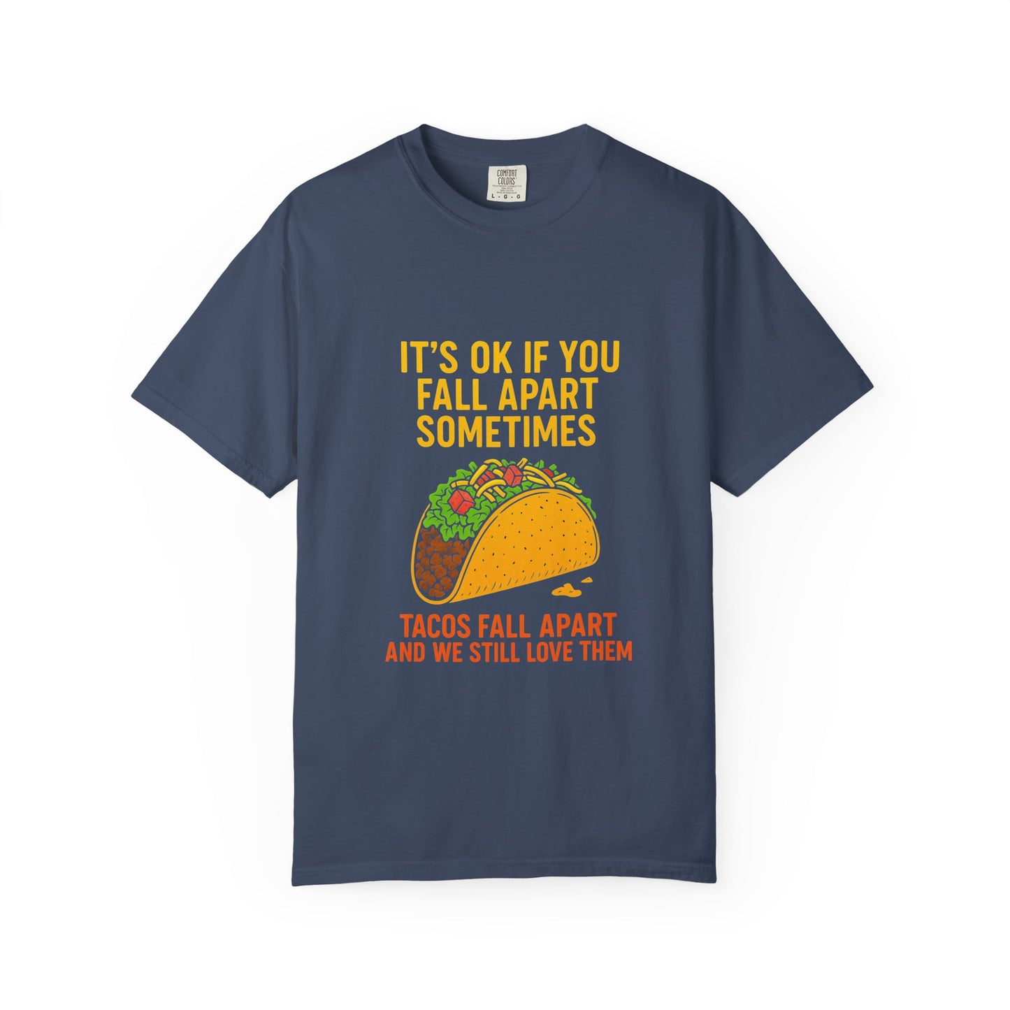 T-Shirt — "It's OK If You Fall Apart Sometimes" Taco Graphic Tee